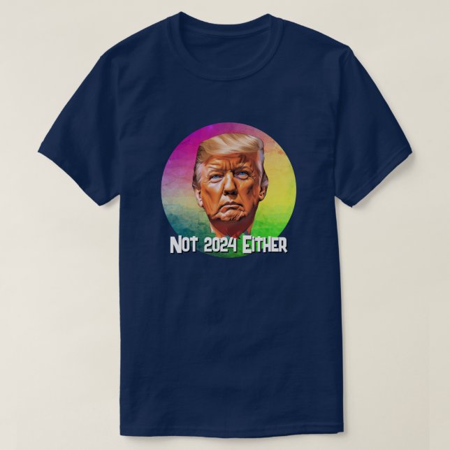 Inte 2024, antingen Trump T Shirt (Design framsida)