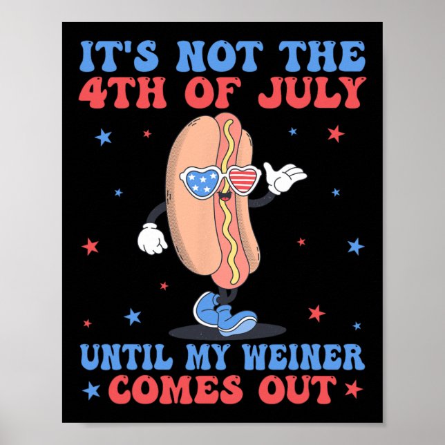 Inte 4:e juli förrän min Weiner kommer ut. Poster (Framsidan)