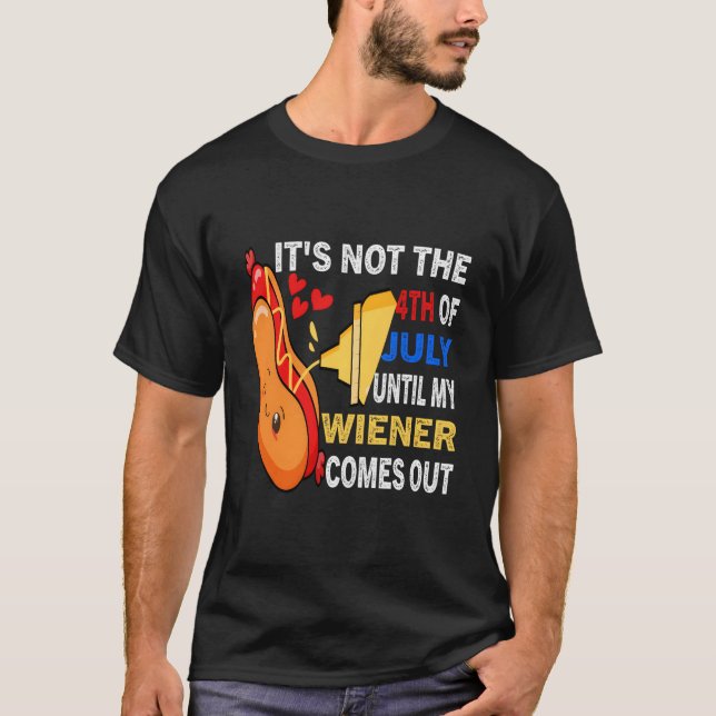 Inte 4:e juli förrän min wiener kommer  t shirt (Framsida)