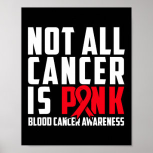 Inte all cancer är rosa. Medvetenhet om blodcancer Poster