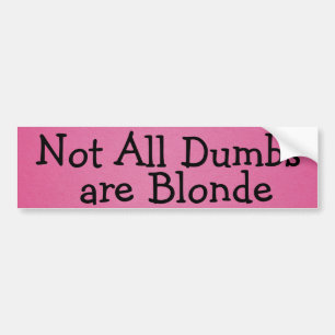 Inte all Dumbs är blond - den rosa bildekalet Bildekal