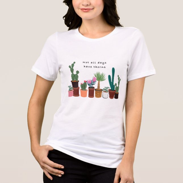 Inte alla dagar har Thorns Cactus | BLOMMIGT T Shirt (Framsida)
