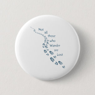 Inte alla de som Wander är Borttappad Hickprint Knapp