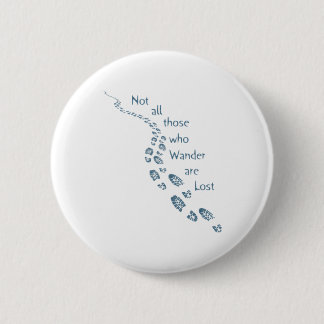 Inte alla de som Wander är Borttappad Hickprint Knapp