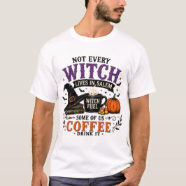 Inte Alla Häxor Bor i Salem Häxbränsle T-Shirt