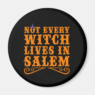Inte alla häxor lever i salem Funny Halloween Gift Magnet