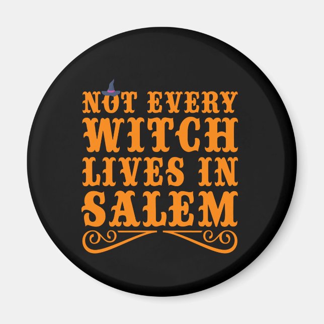 Inte alla häxor lever i salem Funny Halloween Gift Magnet (Framsidan)