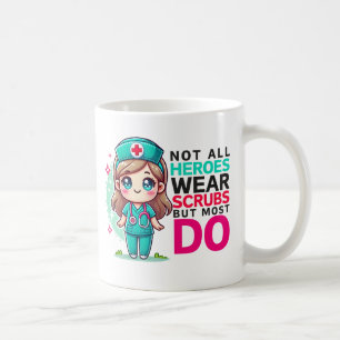 Inte alla Heroes Bära Scrubs Nurse Mugg