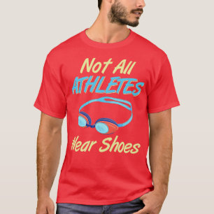 Inte alla Idrottsmäns Bära - skor simmar T Shirt