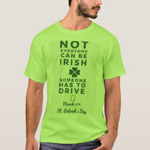 Inte alla kan vara irländsk någon måste att kö t-shirt