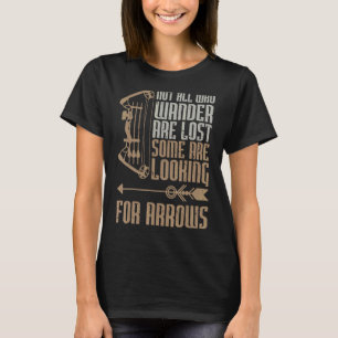Inte alla som undrar är vilse några söker pil t shirt