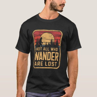 Inte alla som vandrar är förlorade vandringsälskar t shirt