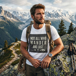 Inte alla som vandrar är vilse Bergskunst T Shirt