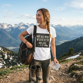 Inte alla som vandrar är vilse Bergskunst T Shirt