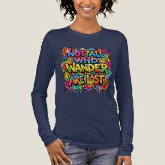 Inte alla som vandrar är vilse Graffiti-konst Färg T Shirt