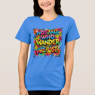Inte alla som vandrar är vilse Graffiti-konst Färg T Shirt