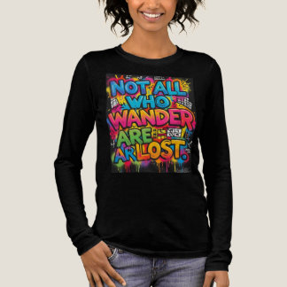 Inte alla som vandrar är vilse Motiverande Graffit T Shirt
