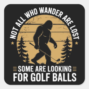 Inte alla som vandrar är vilse rolig Bigfoot golf Fyrkantigt Klistermärke