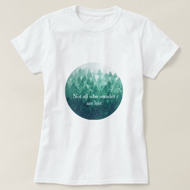 Inte alla som Wander är Borttappad - Misty Forest T Shirt (Design framsida)