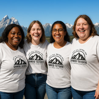Inte alla Tetons är Grand Tetons - MEN MINE ÄR T Shirt