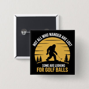 Inte alla vandrare är vilse golfbollsklubb Bigfoot Knapp