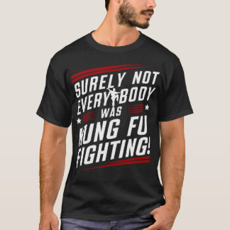 Inte alla var Kung fu T Shirt