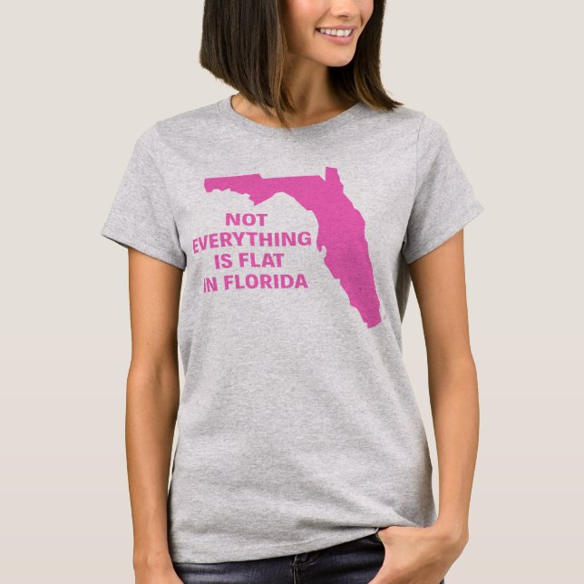INTE ALLT ÄR LÄGENHETEN I FLORIDA T SHIRT (Framsida)