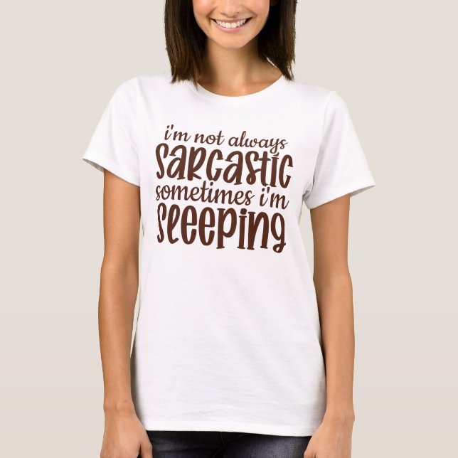 Inte alltid Sarcastic-funny T Shirt (Framsida)