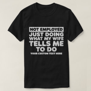 Inte Anställd Utan Gör Vad Min Fru Säger T Shirt