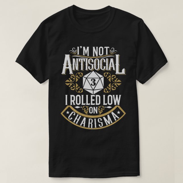 Inte antisocial, valsad låg Charisma-funny RPG Kär T Shirt (Design framsida)