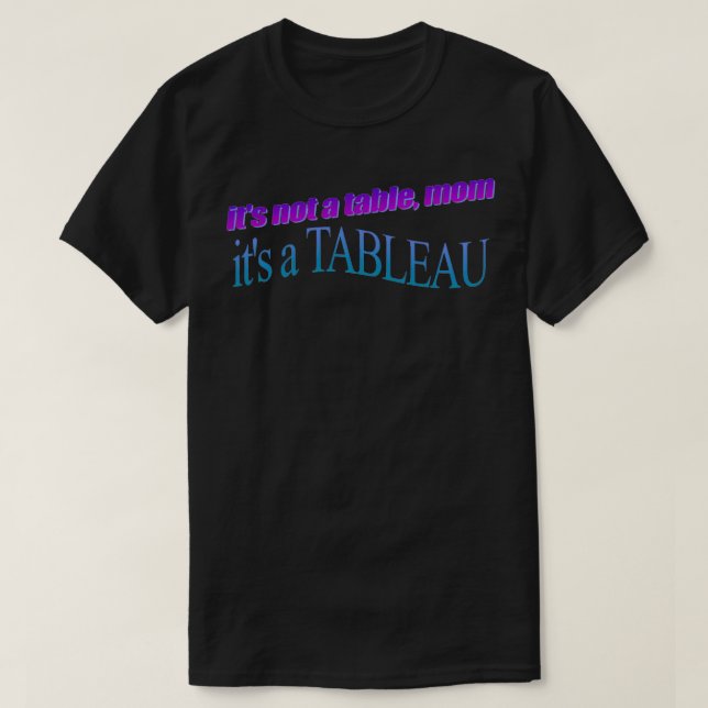 inte är bord mamma itx27s a TABLEAU T Shirt (Design framsida)
