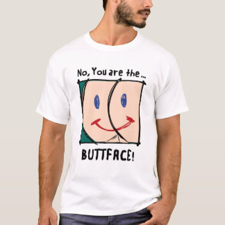 Inte är du BUTTFACEN! skjorta T-shirt