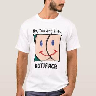 Inte är du BUTTFACEN! skjorta Tee
