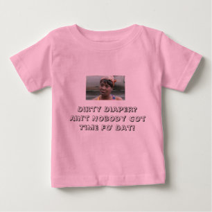 INTE ÄR HAR TIME FÖR SMUTSAR NER BLÖJOR T-SHIRT