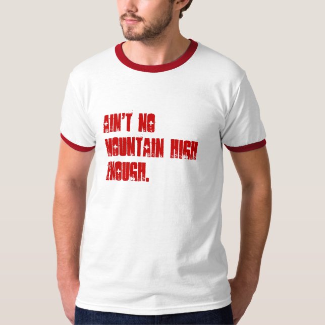 Inte är ingen bergkick nog t-shirt (Framsida)