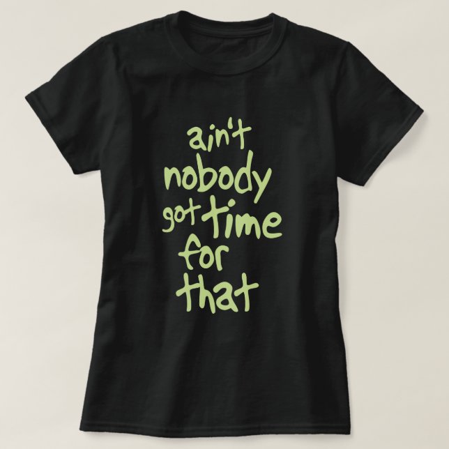 Inte är inget fick tid för den söta brunt tee (Design framsida)