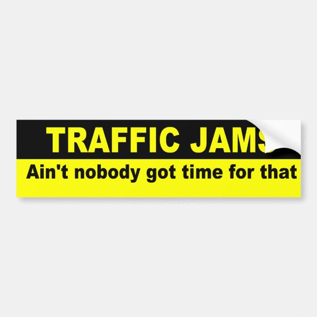 Inte är inget fick tid för trafikstockningar bildekal (Framsidan)