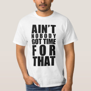 Inte är inget fick Time för den T-tröja Tee Shirt