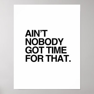INTE ÄR INGET FICK TIME FÖR DET POSTER