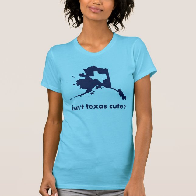 Inte är Texas gulligt som jämförs till Alaska T-shirt (Framsida)