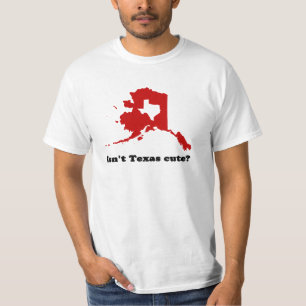 Inte är Texas gulligt som jämförs till Alaska T Shirt