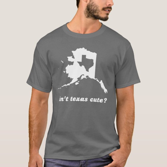 Inte är Texas gulligt som jämförs till Alaska Tee (Framsida)