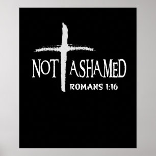 Inte Ashamed Romans 116 Jesus Christian Poster