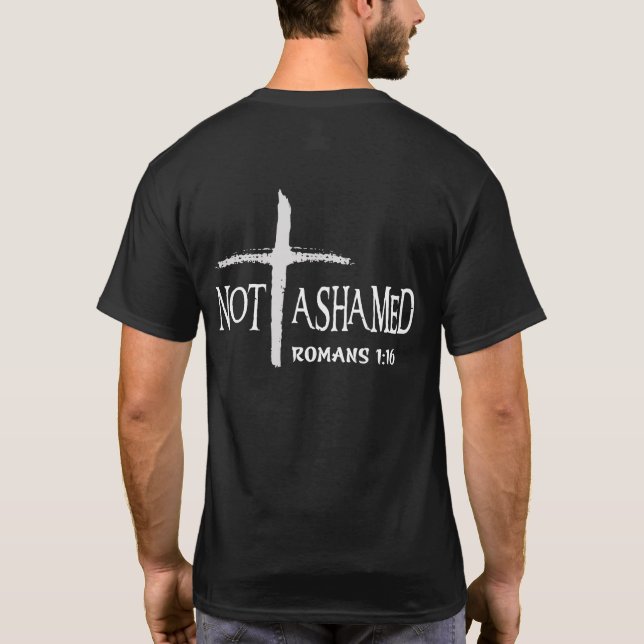 Inte Ashamed Romans 1:16 Jesus Christian T Shirt (Baksida)