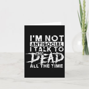 inte asocial pratar med de döda hela tiden - kusli kort