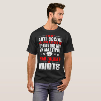 Inte asocial utgifter Time med Maltipoo T Shirt