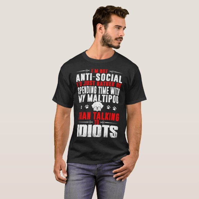 Inte asocial utgifter Time med Maltipoo T Shirt (Hel framsida)