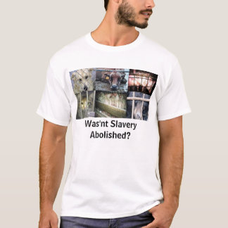 Inte avskaffades slaveri? t shirt