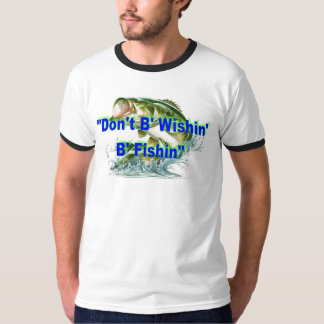 "Inte B gör den B Wishin Fishin" RingerT-tröja T-shirt