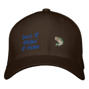 "Inte B Wishin B Fishin" gör det grundläggande Broderad Keps